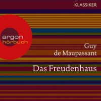Das Freudenhaus by Maupassant, Guy De